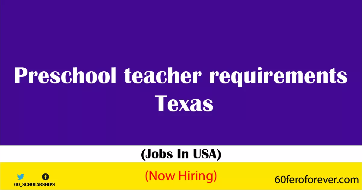 preschool-teacher-requirements-texas-jobs-in-usa