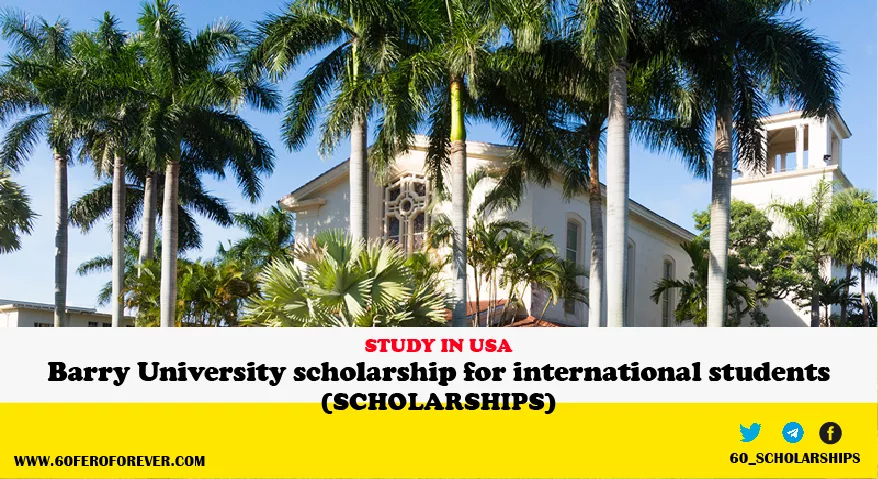 Barry University Scholarship For International Students 2024 2025